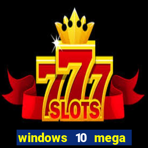 windows 10 mega lite premium download